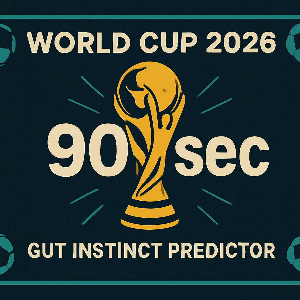90sec World Cup 2026 - Gut Instinct Predictor